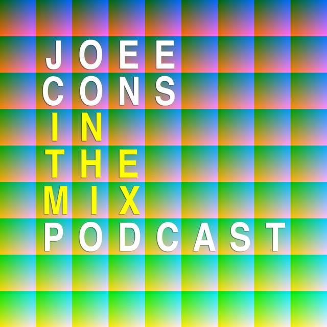 Joee Cons In The Mix - podcast cover