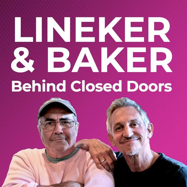 Lineker & Baker: Behind Closed Doors - podcast cover