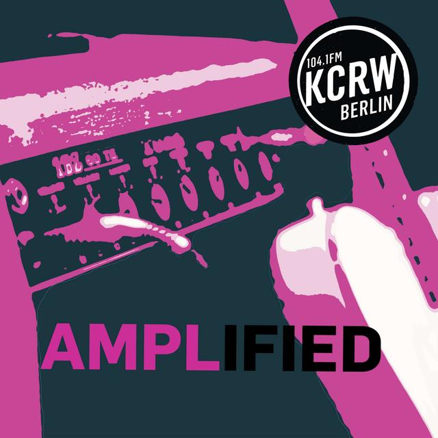 KCRW Berlin: Amplified - podcast cover