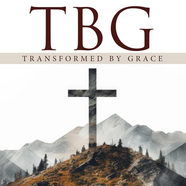 Transformed By Grace - podcast cover