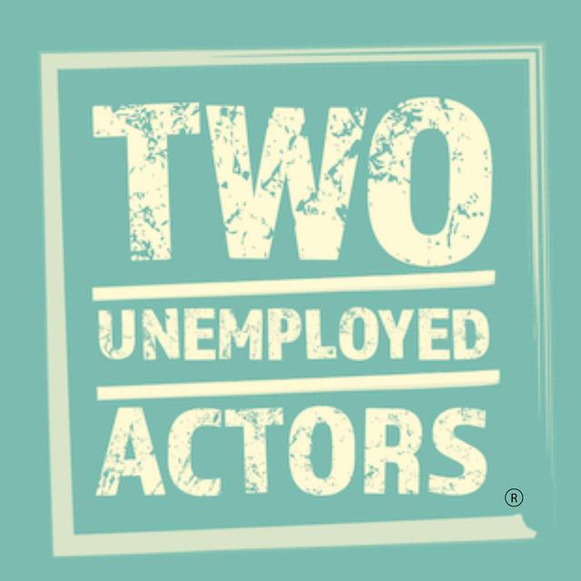 Two Unemployed Actors - podcast cover
