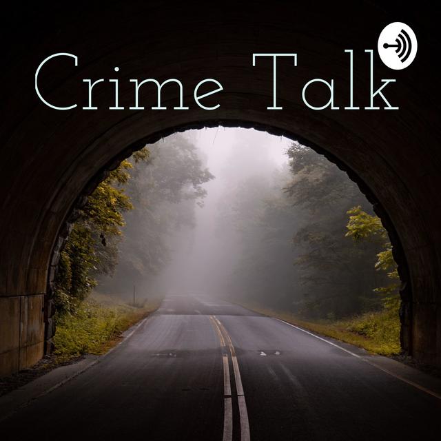 Crime Talk: A True Crime Podcast - podcast cover