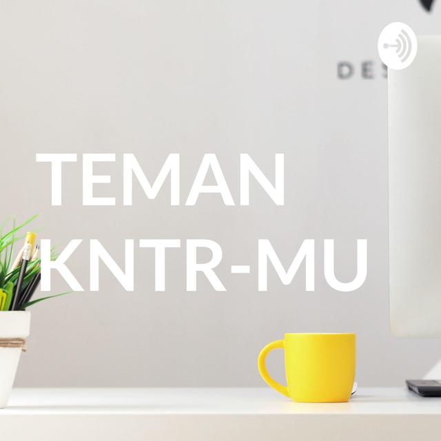 TEMAN KNTR-MU - podcast cover