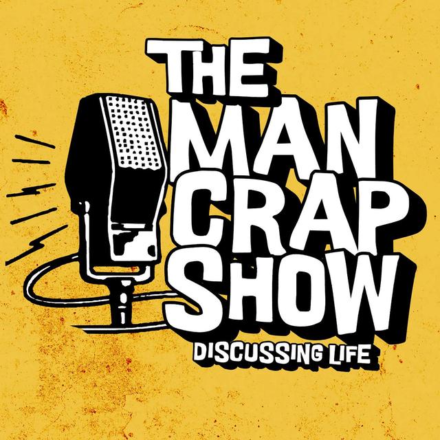 THE MAN CRAP SHOW - podcast cover