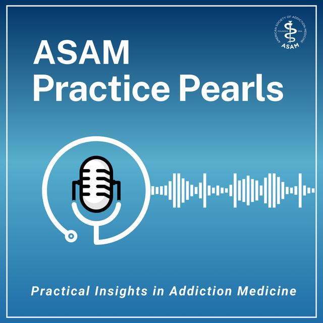ASAM Practice Pearls - podcast cover