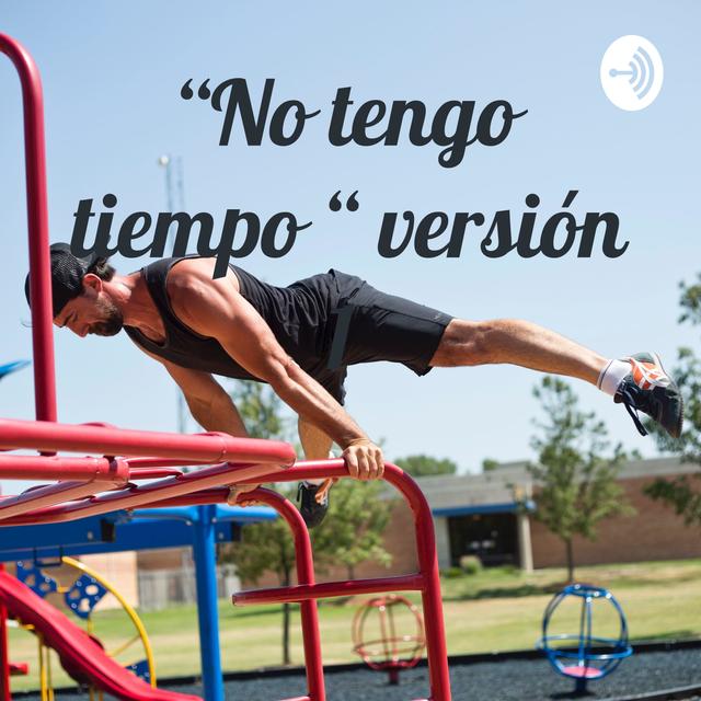 “No tengo tiempo “ versión 1 - podcast cover