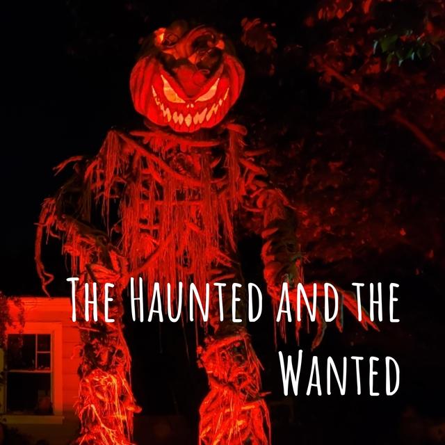 The Haunted and the Wanted - podcast cover
