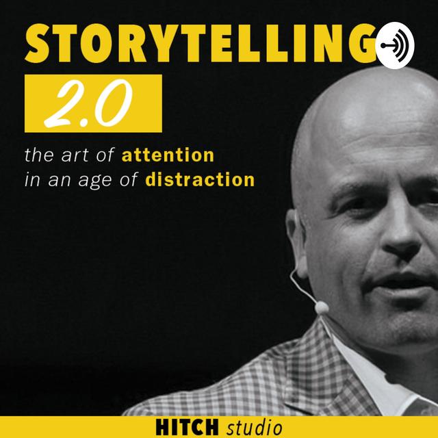 Storytelling 2.0: the art of attention in an age of distraction - podcast cover