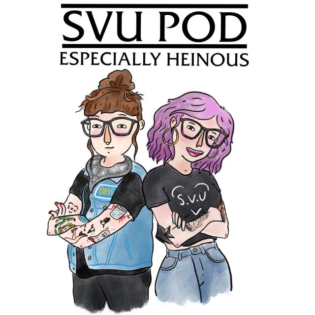 SVU POD: Especially Heinous - podcast cover