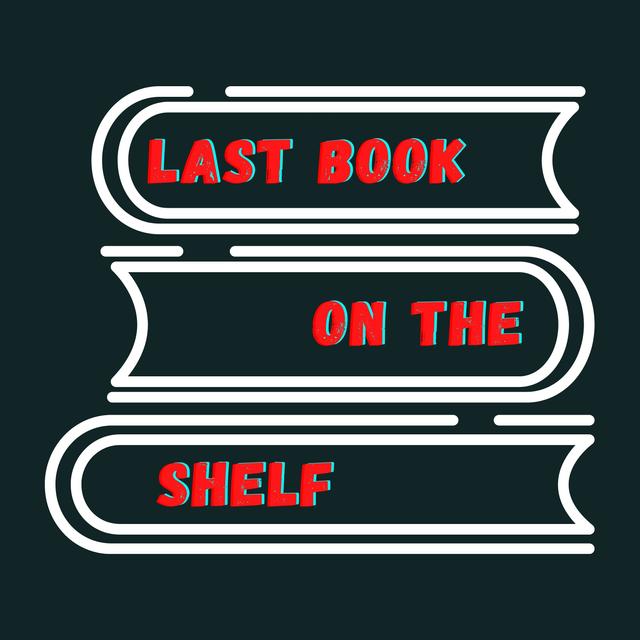 Last Book on the Shelf - podcast cover