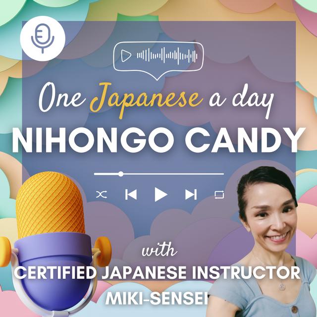 Learn Japanese: 6-Minute JLPT Lessons | Beginner to Intermediate Vocabulary / Grammar -NIHONGO CANDY - podcast cover