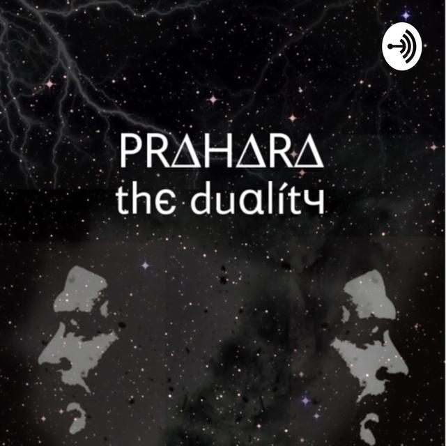 Prahara, The Duality - podcast cover