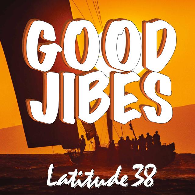 Good Jibes with Latitude 38 - podcast cover
