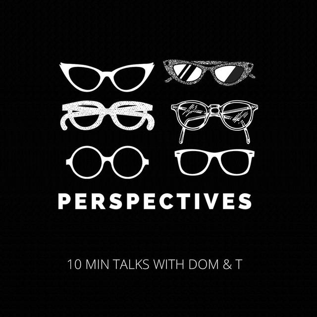 Perspectives: 10 Min Talks With Dom - podcast cover