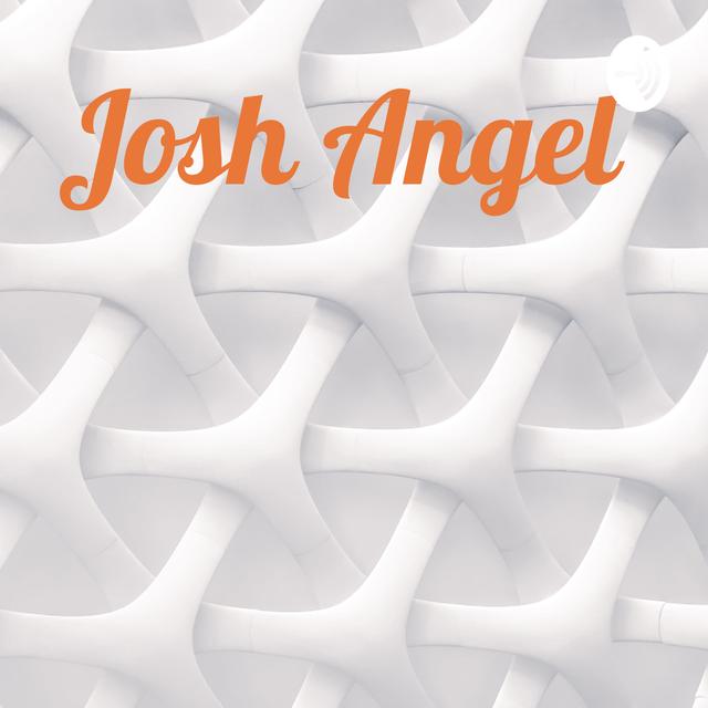 Josh Angel - podcast cover