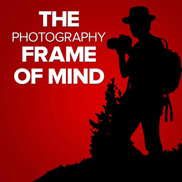 The Photography Frame of Mind - podcast cover