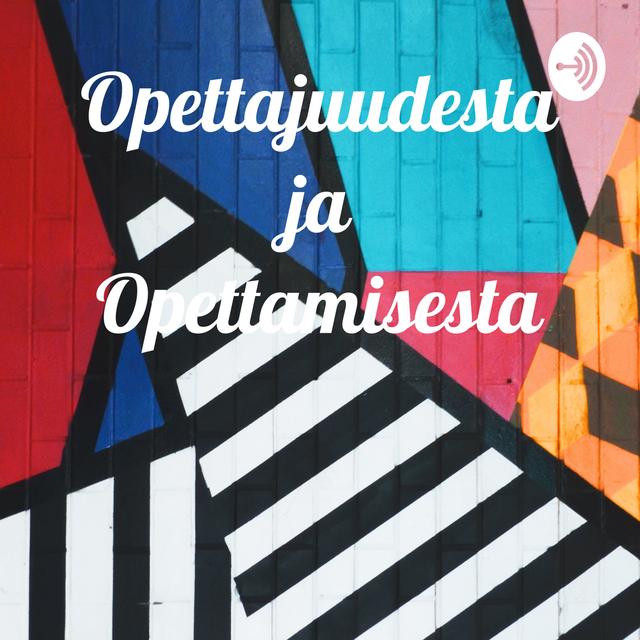Opettajuudesta ja Opettamisesta - podcast cover