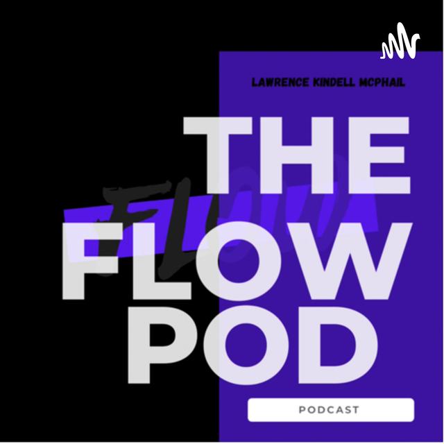 The FLOW w/ Lawrence Kindell McPhail - podcast cover