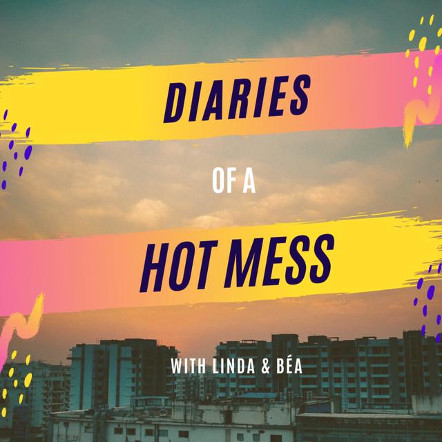 Diaries of a Hot Mess - podcast cover