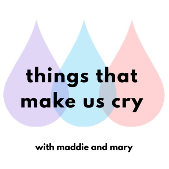 things that make us cry - podcast cover
