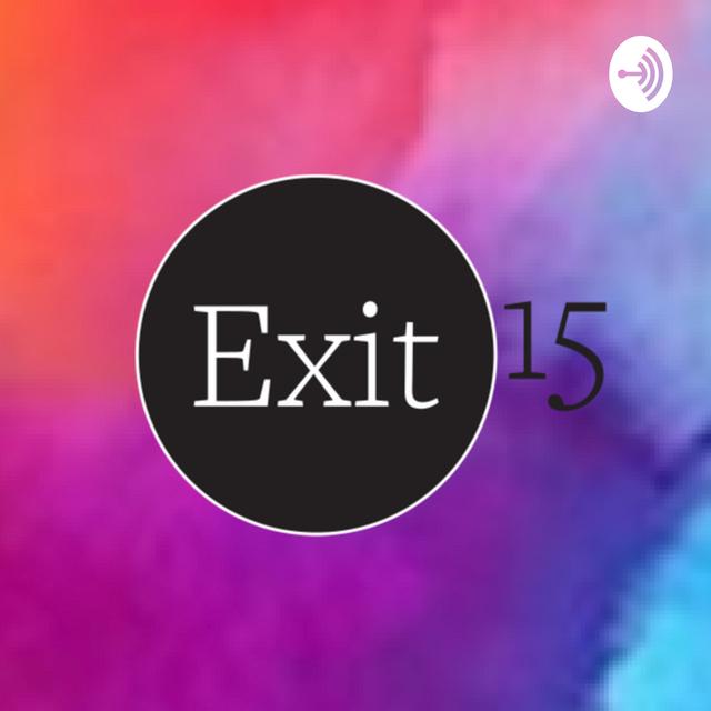 Exit 15 - Taking The First Step - podcast cover
