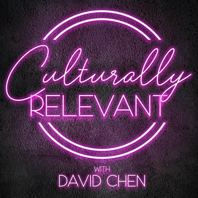 Culturally Relevant with David Chen - podcast cover