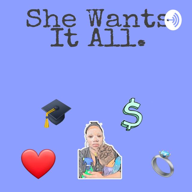 She Wants It All - podcast cover