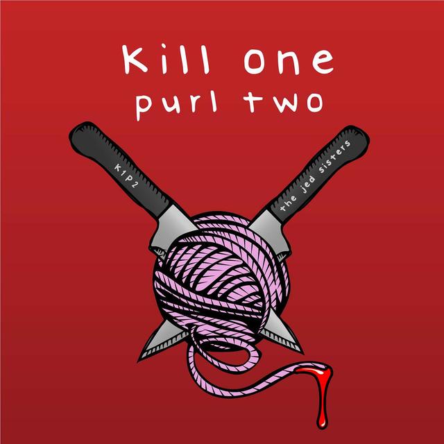 Kill one Purl two - podcast cover