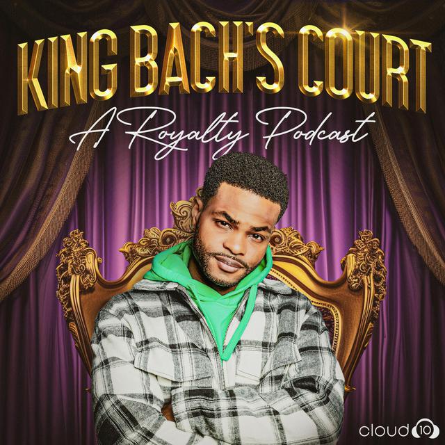 King Bach’s Court: A Royalty Podcast - podcast cover