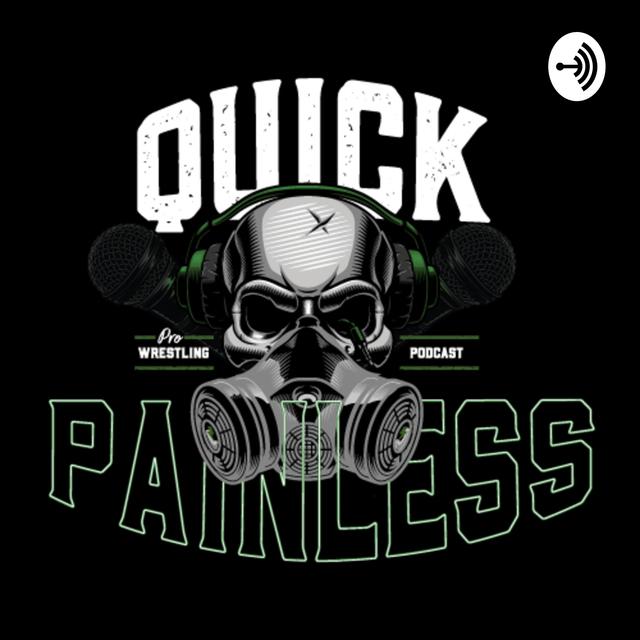 Quick & Painless Pro Wrestling Podcast - podcast cover