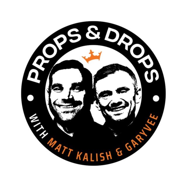 Props & Drops with Matt Kalish & GaryVee - podcast cover