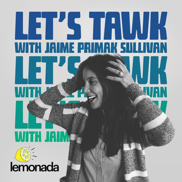 Let's Tawk with Jaime Primak Sullivan - podcast cover