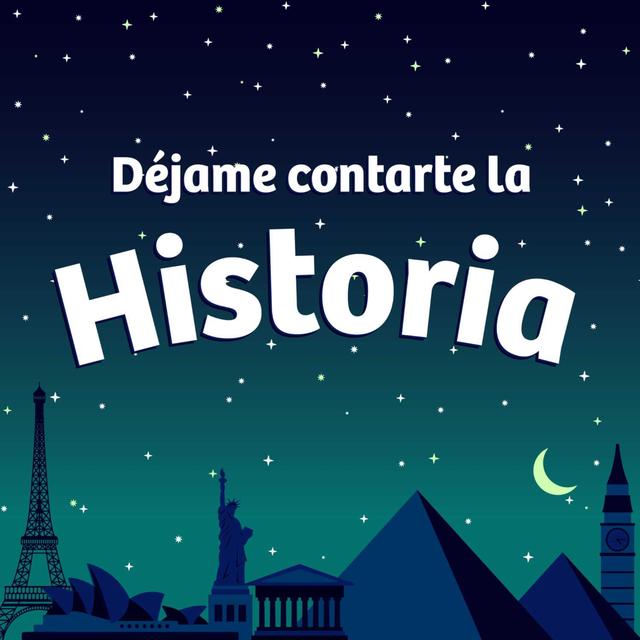 Déjame contarte la Historia : History Stories in Spanish for Kids & Families - podcast cover