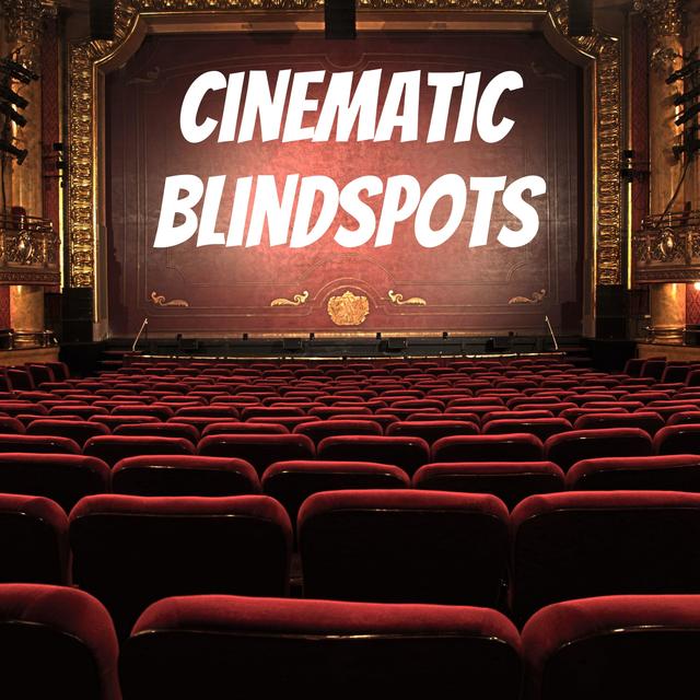Cinematic Blindspots - podcast cover