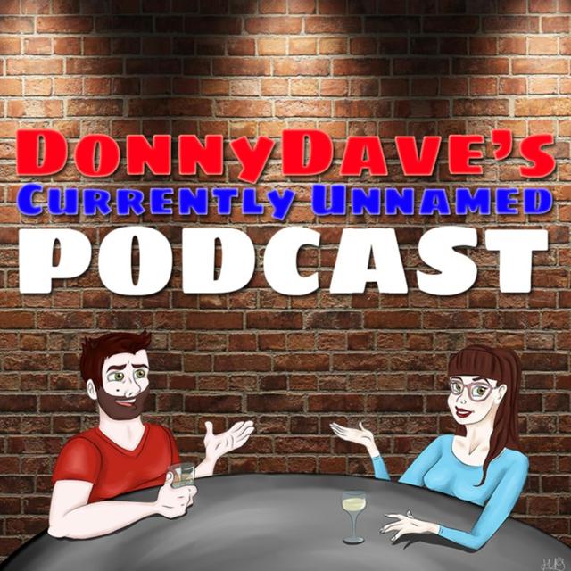 Donny Dave's Currently Unnamed Podcast - podcast cover