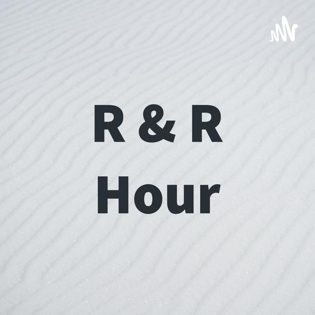 R & R Hour - podcast cover