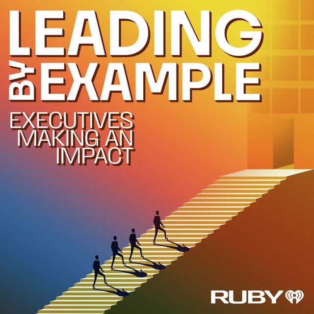 Leading By Example: Executives Making An Impact - podcast cover