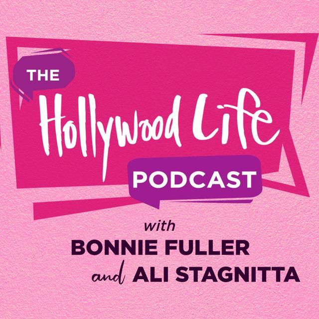 The HollywoodLife Podcast with Bonnie Fuller & Ali Stagnitta - podcast cover