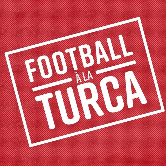 Football à la Turca (a Turkish Football podcast) - podcast cover