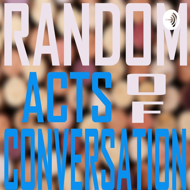 Random Acts Of Conversation - podcast cover