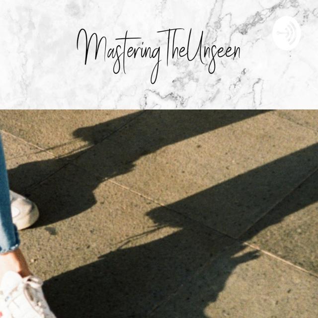 MasteringTheUnseen - podcast cover