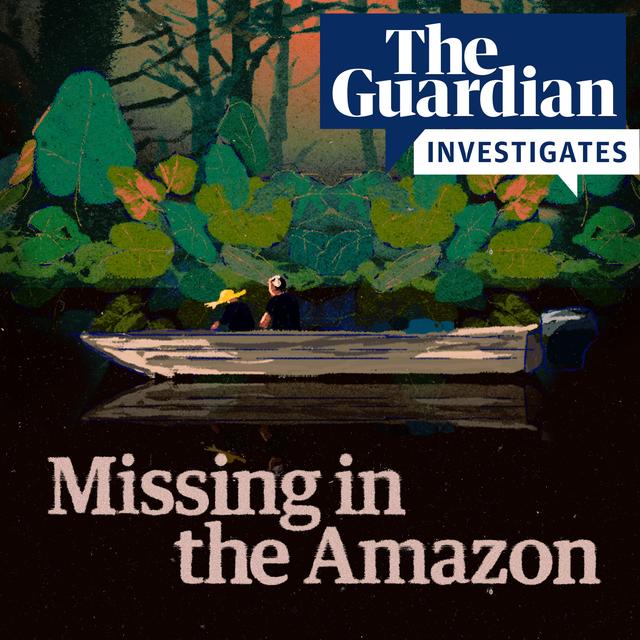 Missing in the Amazon - podcast cover