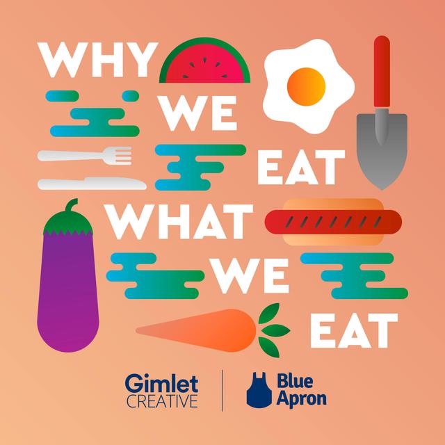 Why We Eat What We Eat - podcast cover