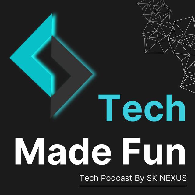 Tech Made Fun | Tech Podcast By SK NEXUS - podcast cover