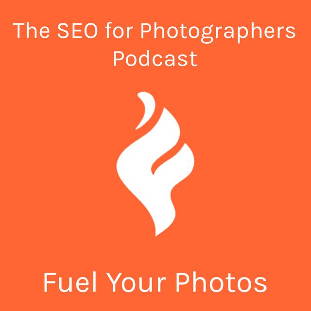 SEO for Photographers by Fuel Your Photos - podcast cover