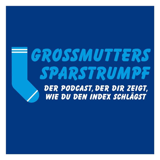 Grossmutters Sparstrumpf – Der Podcast, der dir zeigt, wie auch Du den Index schlägst. - podcast cover