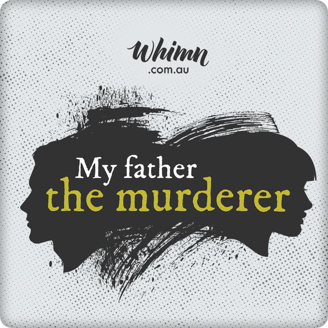 My Father The Murderer - podcast cover
