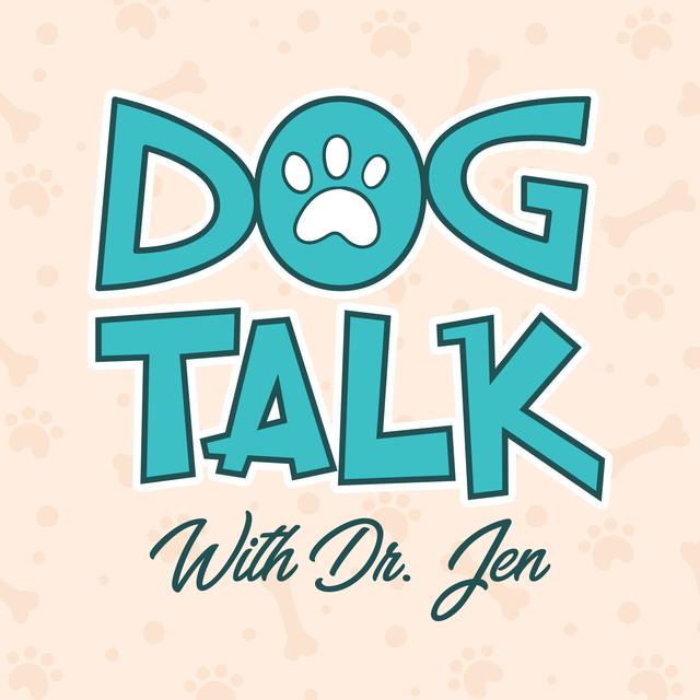 Dog Talk With Dr. Jen - podcast cover