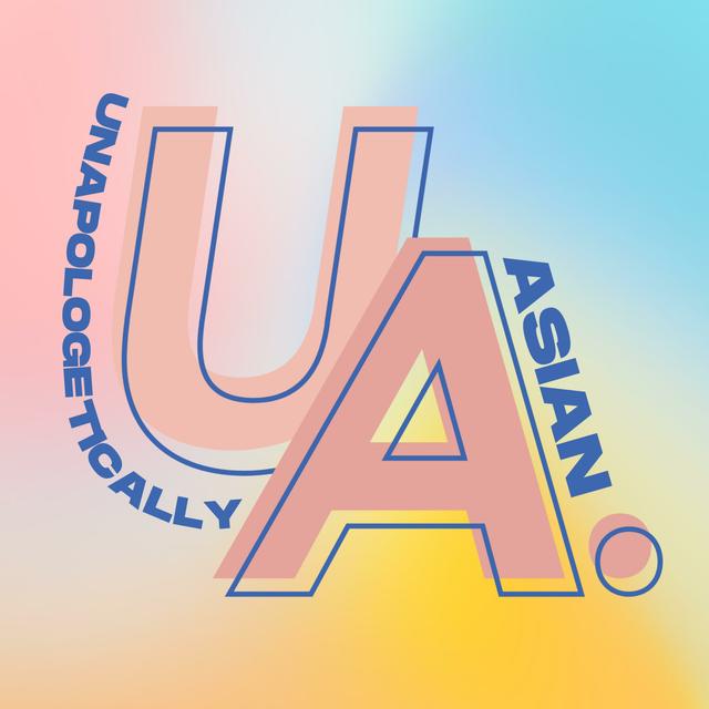 Unapologetically Asian - podcast cover
