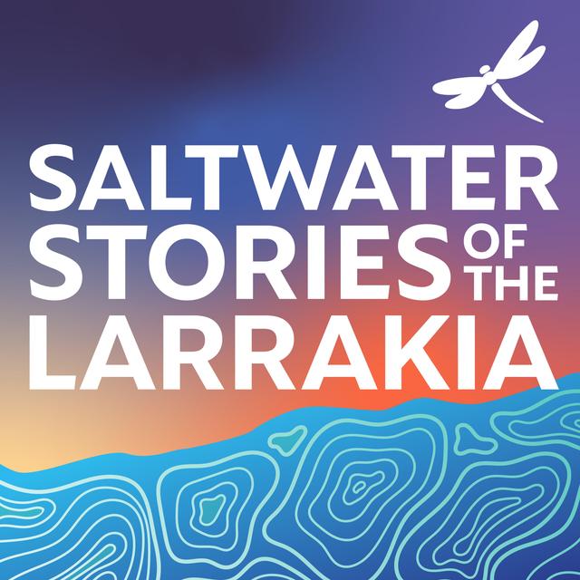 Saltwater Stories of the Larrakia - podcast cover